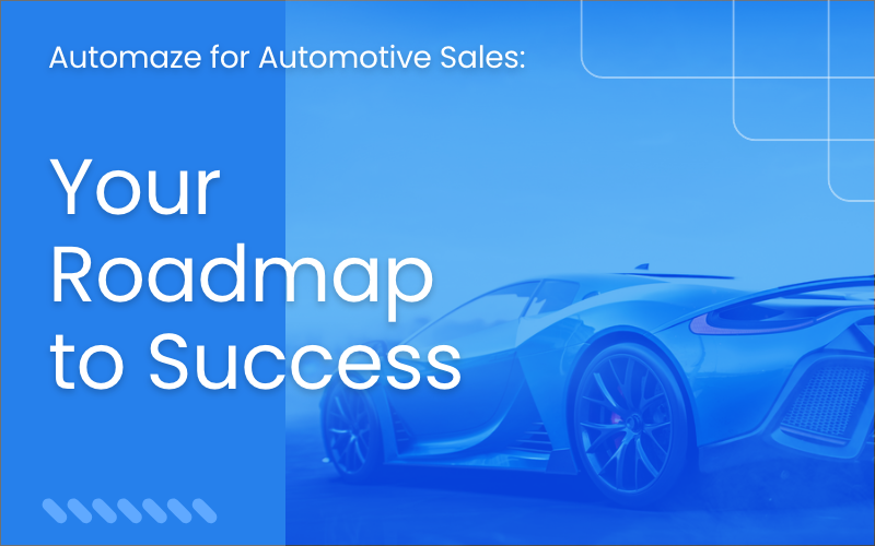 Automaze for Automotive Sales