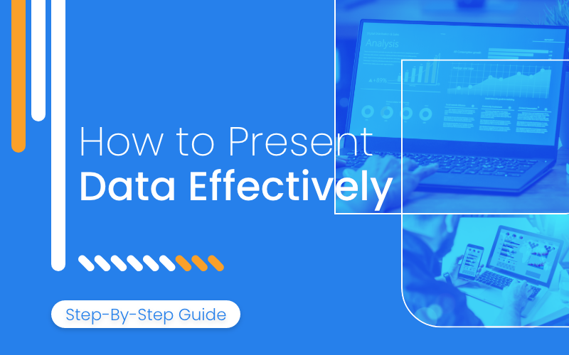 How to Present Your Data Insights Effectively