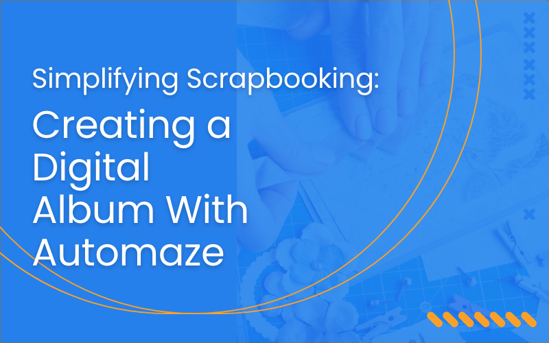Simplifying Scrapbooking: Digital Photo Albums With Automaze